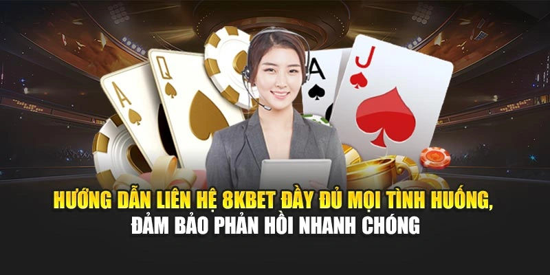 Hướng dẫn liên hệ 8KBET đầy đủ mọi tình huống, đảm bảo phản hồi nhanh chóng