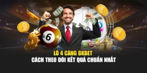 Lô 4 Càng 8KBET – Cách Theo Dõi Kết Quả Chuẩn Nhất