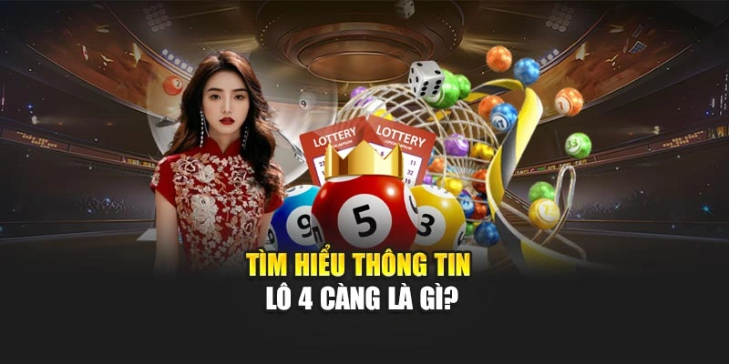Tìm hiểu thông tin lô 4 càng là gì?